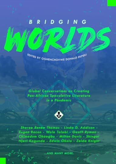 Bridging Worlds, edited by Oghenechovwe Donald Ekpeki
