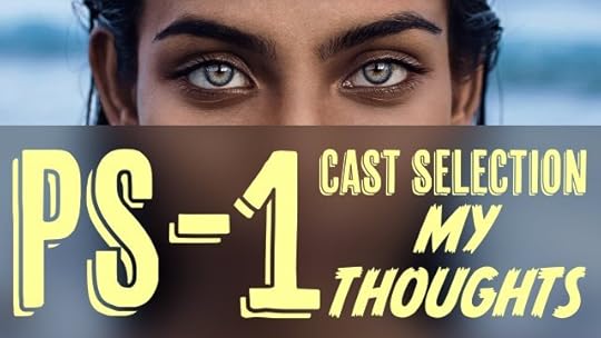 PS-1 Cast Selection (Ponniyin Selvan - 1 Movie Cast Selection based on the Novel)