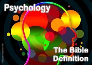 Psychology. The Bible Definition.