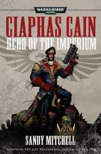 Ciaphas Cain: Hero of the Imperium by Sandy Mitchell