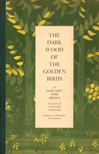 The Dark Wood of the Golden Birds: “Goodnight Moon” Author Margaret Wise Brown’s Little-Known Philosophical Children’s Book About Love and Loss