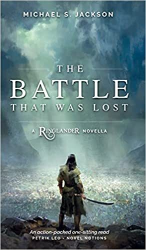The Battle that was Lost (The Ringlander #0.5) by Michael S. Jackson.