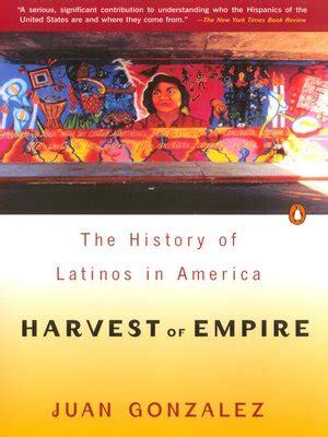 Harvest of Empire by Juan Gonzalez · OverDrive: ebooks, audiobooks, and videos for libraries and ...