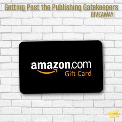 Getting Past the Publishing Gatekeepers JustRead Giveaway