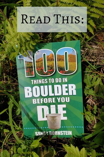  Read This: 100 Things to Do in Boulder Before You Die