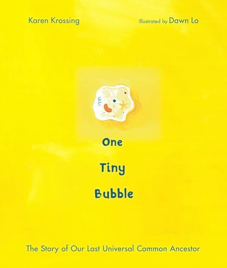 One Tiny Bubble by Karen Krossing, illustrated by Dawn Lo