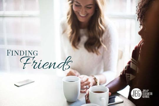 Finding Friends by Jim and Elizabeth George