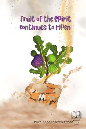 Fruit of the spirit ripens after your gone