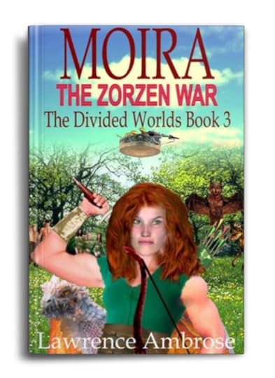 Book cover: Moira: The Zorzen War, The Divided Worlds Book 3 by Lawrence Ambrose