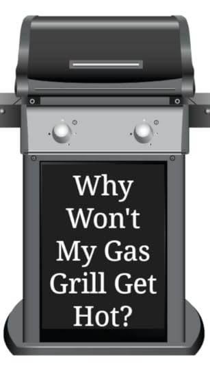 why won't my gas grill get hot