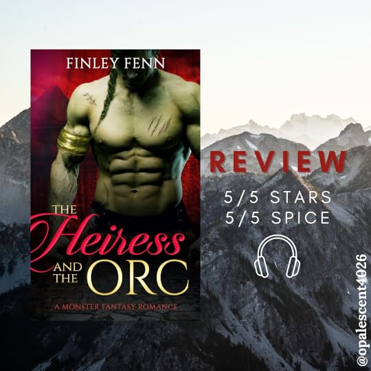 Mountain ridges in background, sky softly lit. Review 5/5 Stars, 5/5 Spice. Headphone graphic to denote audiobook review. Cover: Green scarred orc with a gold band around the arm on the left of the cover, titled The Heiress and the Orc by Finley Fenn. A Monster Fantasy Romance. Background of cover: mountain ridges that line up with the mountain ridges of the background image, red sky.