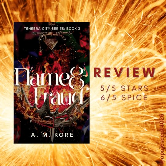 Burst of a single fireworks, golden and orange light radiating outwards from a focal point behind the cover. Review 5/5 stars and 6/5 spice. Cover: Flame & Fraud by A.M. Kore, Tenebra City Series Book 3. 
