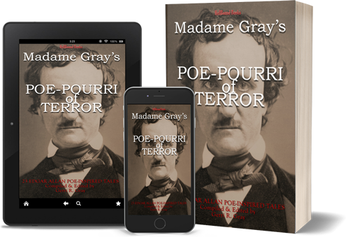 Madame Gray's Poe-Pourri of Terror
