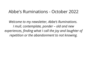 Abbe’s Ruminations – October 2022