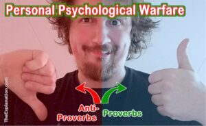 Personal psychological warring. Choose Proverbs or anti-Proverbs.