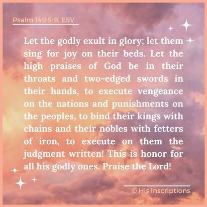 Psalm 149 / His Inscriptions
