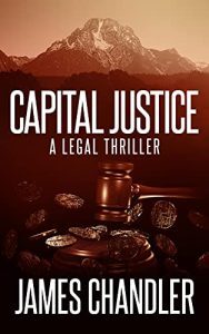 Capital Justice by James Chandler