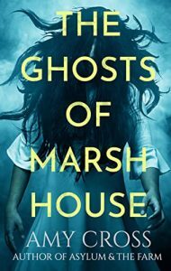The Ghosts of Marsh House by Amy Cross