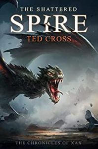 The Shattered Spire by Ted Cross