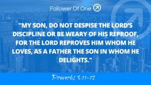 Trusting God’s Discipline – Proverbs 3:11-12