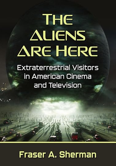The Aliens Are Here by Fraser A. Sherman