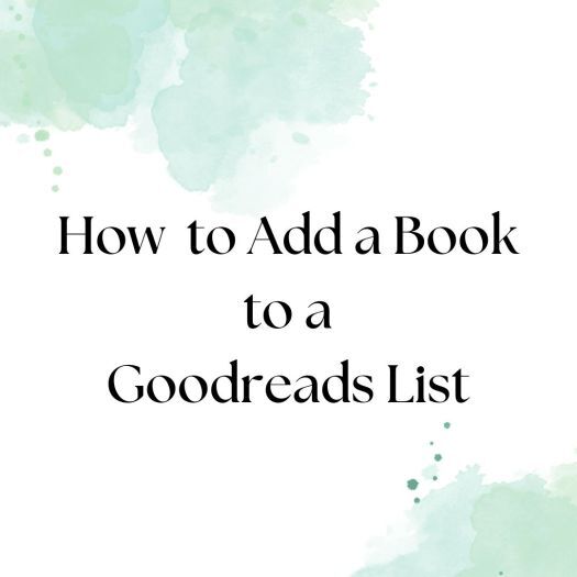 text slide on how to add a book to a goodreads list light green watercolor effect