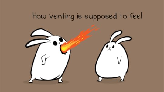 How venting is supposed to feel