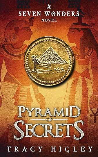 Pyramid of Secrets by Tracy Higley