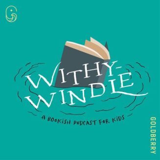 Withy-windle podcast by goldberry