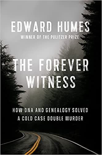 The Forever Witness by Edward Humes
