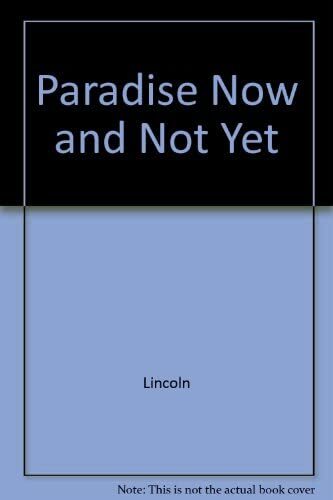 Paradise Now and Not Yet: Studies in the Role of the Heavenly Dimension in Paul's Thought With Special Reference to His Eschatology: Lincoln, Andrew T.: 9780801056727: Amazon.com: Books