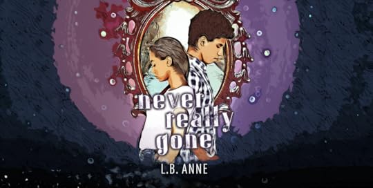 Never Really Gone. Young Adult fantasy love story