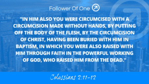 Our Position in Christ Part 1 – Colossians 2:11-12