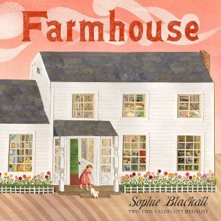 Farmhouse: Sophie Blackall’s Poetic Illustrated Tribute to Time and Tenderness