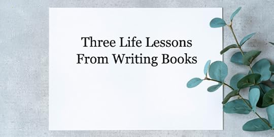 Blank piece of paper on concrete, with title Three Life Lessons for Writing Books