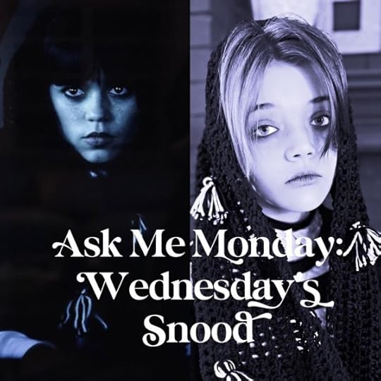 Ask Me Monday Wednesday's Snood