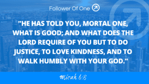 Walk Humbly – Micah 6:8