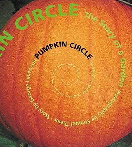 Pumpkin Circle: The Story of a Garden: Levenson, George, Thaler, Shmuel: 9781582460789: Amazon.com: Books