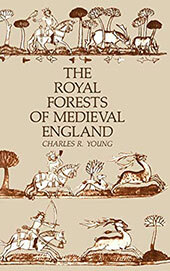 The Royal Forests of Medieval England Charles R. Young