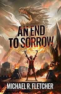 US cover for An End to Sorrow by Michael R. Fletcher