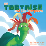 Cover of The Tortoise and the Hairpiece by Don M. Winn, which is a great picture book for making time to read together.