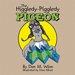 Cover of The Higgledy-Piggledy Pigeon by Don M. Winn, which is a great picture book for making time to read together.