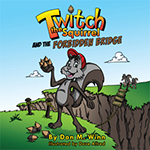 Cover of Twitch the Squirrel and the Forbidden Bridge by Don M. Winn