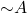 {\sim}{A}
