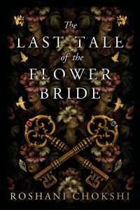 Cover of The Last Tale of the Flower Bride by Roshani Chokshi