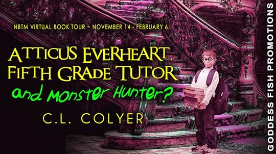 Goddess Fish book tour banner for Atticus Everheart, Fifth Grade Tutor and Monster Hunter?