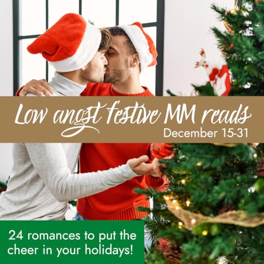 An image of two men in Santa hats kissing while they decorate a Christmas Tree; Beneath, text says: Low angst festive MM reads; December 15-31.