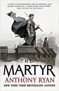 Cover for The Martyr by Anthony Ryan