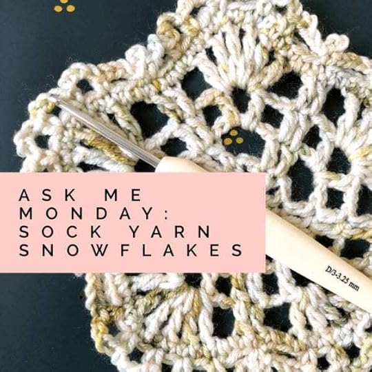 Ask Me Monday: Sock Yarn Snow Flake