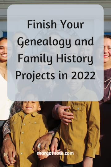 Finish Your Genealogy and Family History Projects in 2022